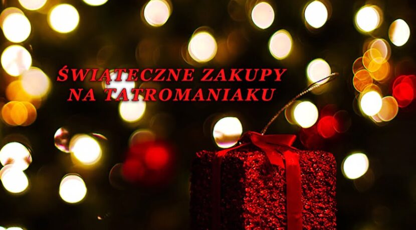 Prezent dla Tatromaniaka/czki: zrób świąteczne zakupy!